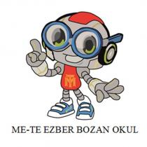 me-te ezber bozan okul