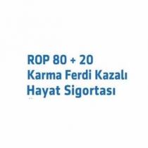 rop 80+20 karma ferdi kazalı hayat sigortası