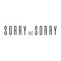 sorry not sorry