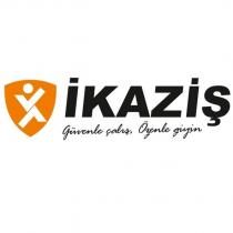 ikaziş güvenle çalış, özenle giyin