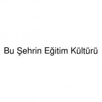 bu şehrin eğitim kültürü