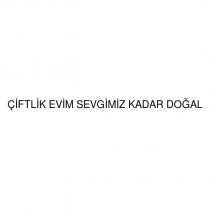 çiftlik evim sevgimiz kadar doğal
