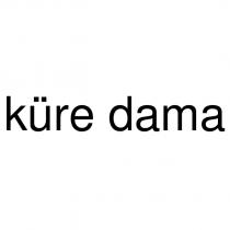 küre dama