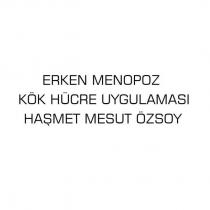 erken menopoz kök hücre uygulaması haşmet mesut özsoy
