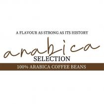 arabica selection a flavour as strong as its history 100 % arabica coffee beans