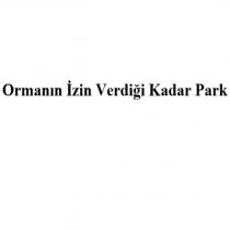 ormanın izin verdiği kadar park