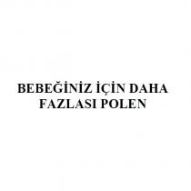 bebeğiniz için daha fazlası polen