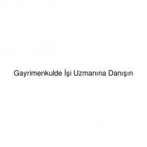 gayrimenkulde işi uzmanına danışın