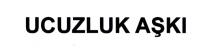 ucuzluk aşkı