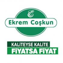 ekrem çoşkun kaliteyse kalite fiyatsa fiyat