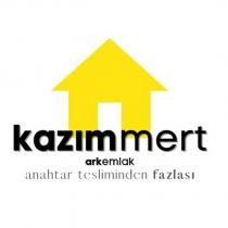 kazım mert arkemlak anahtar tesliminden fazlası