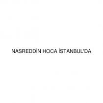 nasreddin hoca istanbul'da