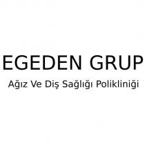 egeden grup ağız ve diş sağlığı polikliniği