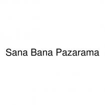 sana bana pazarama