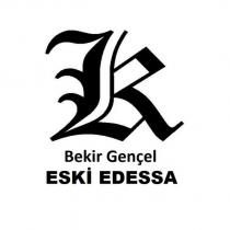 bekir gençel eski edessa