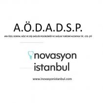 a.ö.d.a.d.s.p. aya özel dental ağız ve diş sağlığı polikliniği ve sağlık turizmi acentası tic. ltd. şti inovasyon istanbul www.inovasyonistanbul.com