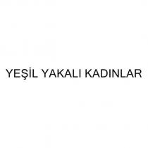 yeşil yakalı kadınlar