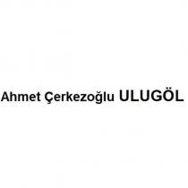 ahmet çerkezoğlu ulugöl