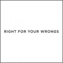 right for your wrongs