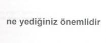 ne yediğiniz önemlidir