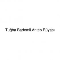 tuğba bademli antep rüyası