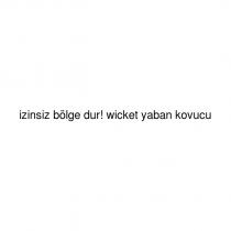 izinsiz bölge dur! wicket yaban kovucu