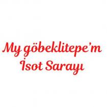 my göbeklitepe'm isot sarayı