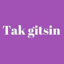 tak gitsin