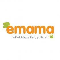 emama kaliteli ürün, iyi fiyat, iyi hizmet