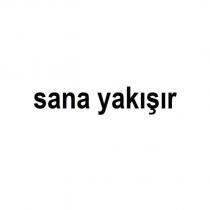 sana yakışır