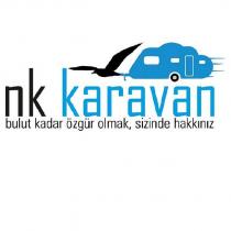 nk karavan bulut kadar özgür olmak, sizinde hakkınız