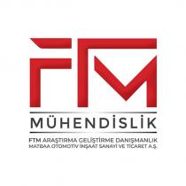 ftm mühendislik ftm araştırma geliştirme danışmanlık matbaa otomotiv inşaat sanayi ve ticaret a.ş.