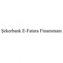 şekerbank e- fatura finansmanı