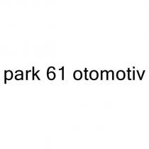 park 61 otomotiv