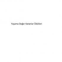 yaşama değer katanlar ödülleri