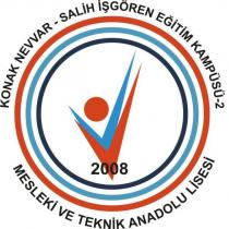 konak nevvar - salih işgören eğitim kampüsü-2 mesleki ve teknik anadolu lisesi 2008