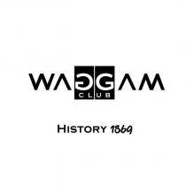 waggam club history 1869