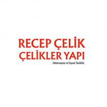 recep çelik çelikler yapı dekorasyon ve inşaat taahhüt