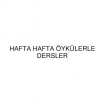 hafta hafta öykülerle dersler