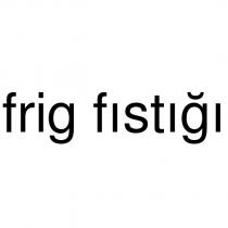 frig fıstığı