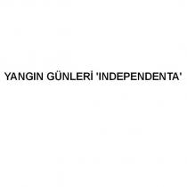 yangın günleri 'independenta'
