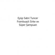 eyüp sabri tuncer frambuazlı sirke ve süper şampuan