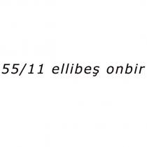 55/11 ellibeş onbir