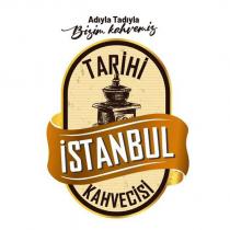 tarihi istanbul kahvecisi adıyla tadıyla bizim kahvemiz