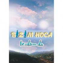 bizim hoca bezdum da