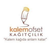 kalemofset kağıtçılık 'kalem kağıda anlam katar'
