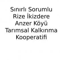 sınırlı sorumlu rize ikizdere anzer köyü tarımsal kalkınma kooperatifi
