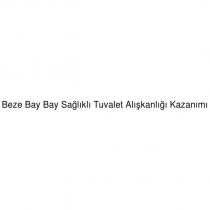 beze bay bay sağlıklı tuvalet alışkanlığı kazanımı