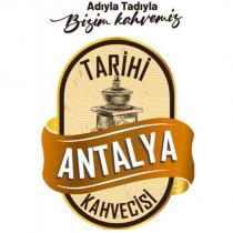 tarihi antalya kahvecisi adıyla tadıyla bizim kahvemiz