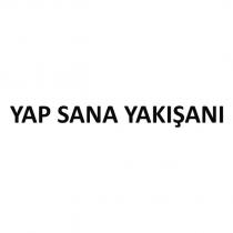 yap sana yakışanı